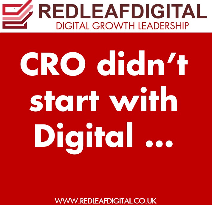 CRO didnt start with Digital – its been around for years!