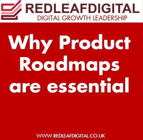 Why Product Roadmaps are essential for Digital Growth